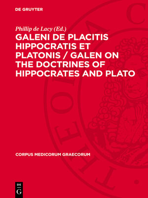 cover image of Galeni De placitis Hippocratis et Platonis / GALEN On the Doctrines of Hippocrates and Plato